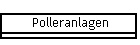 Polleranlagen