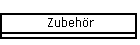 Zubehör